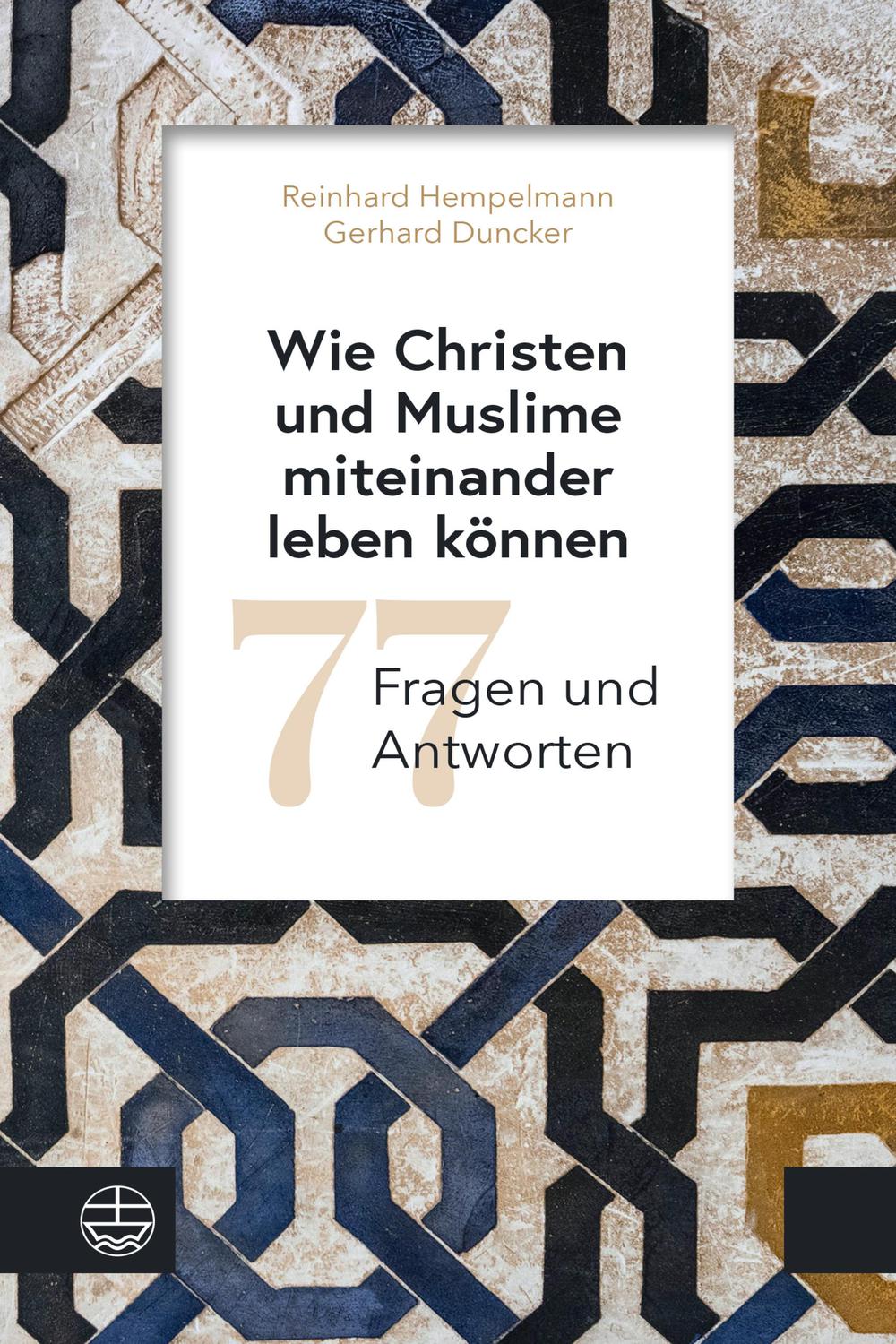 Wie Christen und Muslime miteinander leben können - Reinhard Hempelmann, Gerhard Duncker