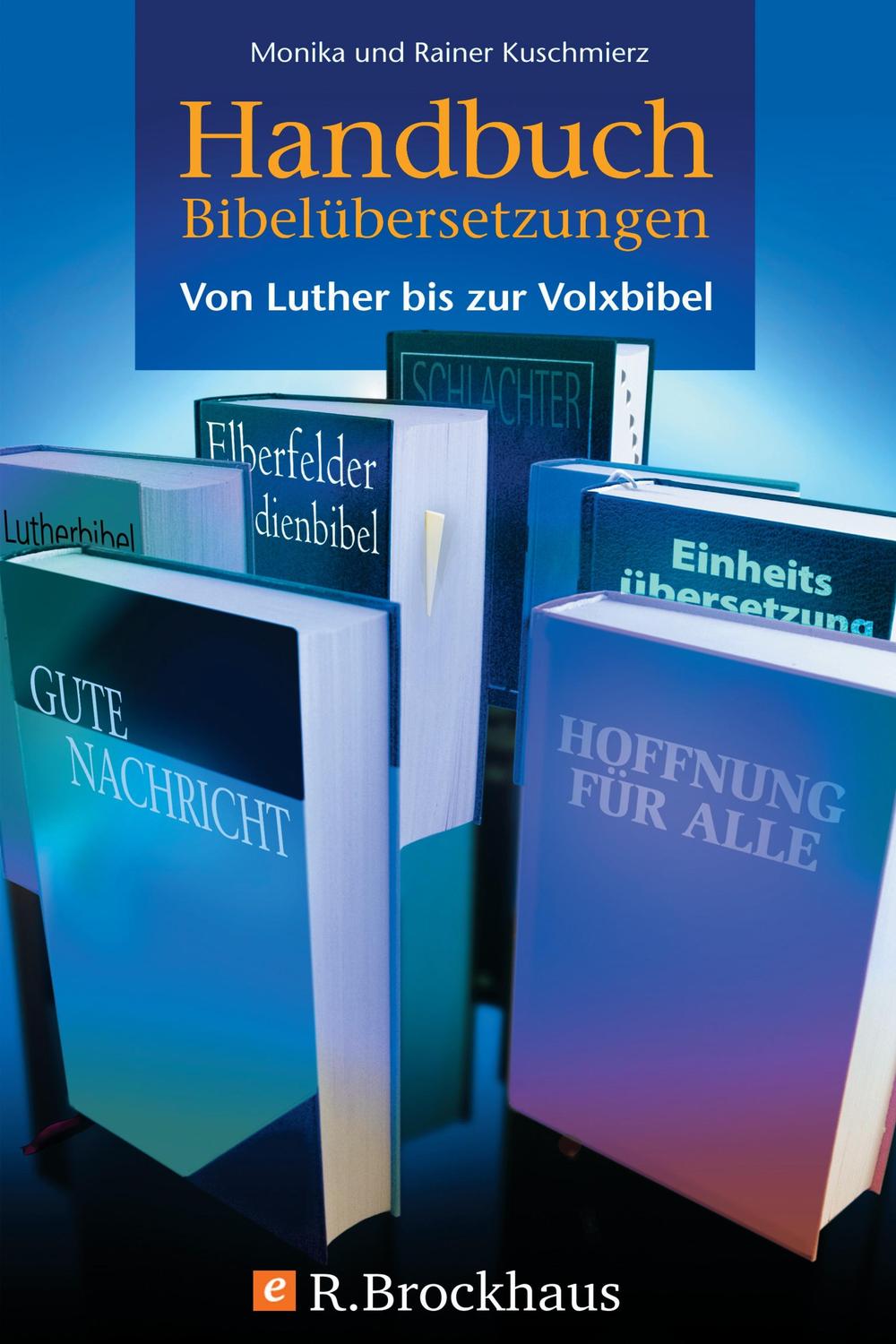 Handbuch Bibelübersetzungen - Monika Kuschmierz, Rainer Kuschmierz