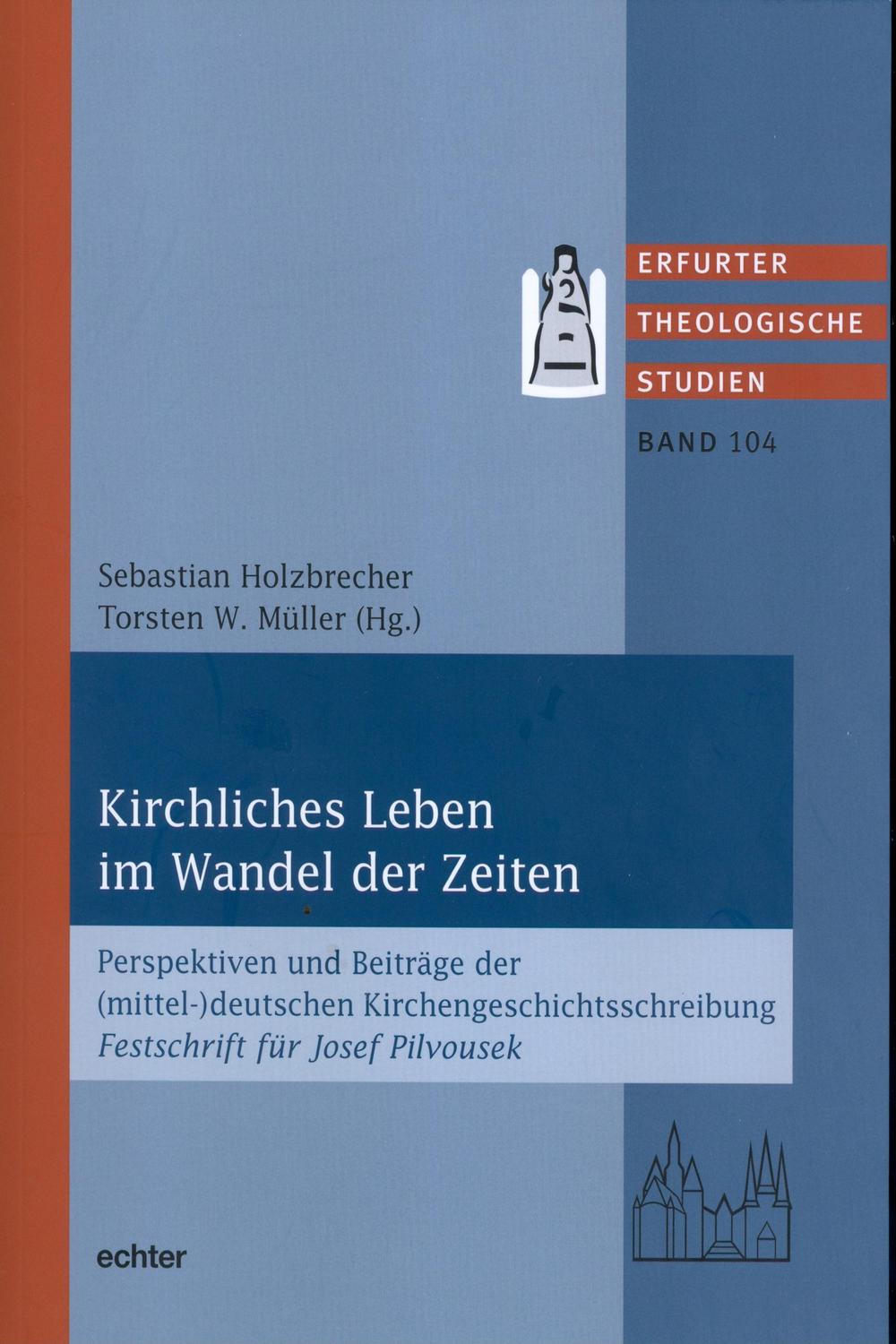 Kirchliches Leben im Wandel der Zeiten - Sebastian Holzbrecher, Torsten W. Müller