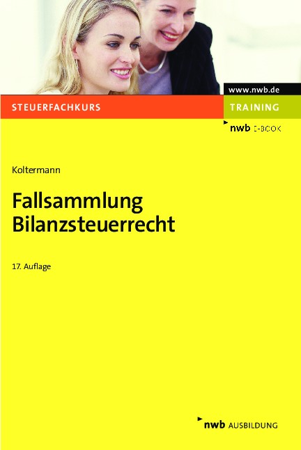 Fallsammlung Bilanzsteuerrecht - Jörg Koltermann