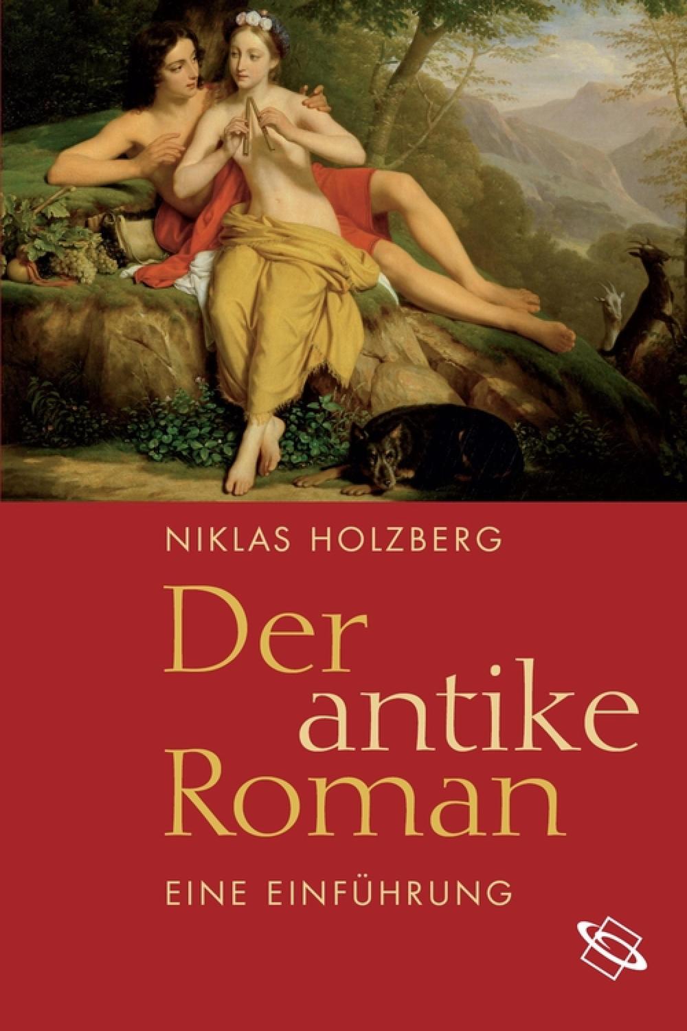 Der antike Roman - Niklas Holzberg