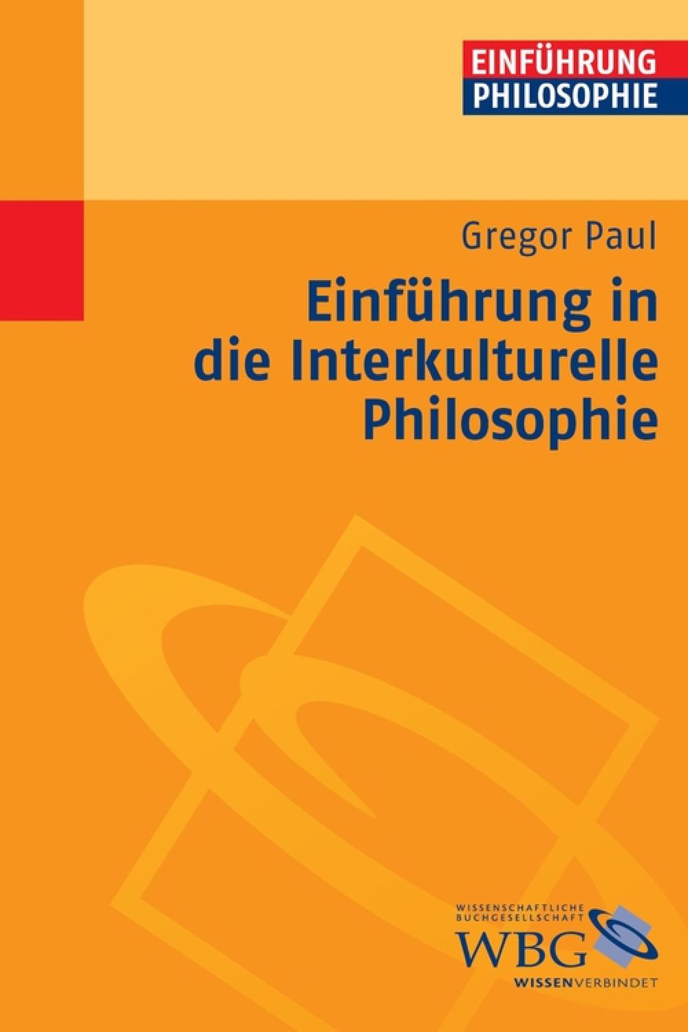 Einführung in die interkulturelle Philosophie - Gregor Paul