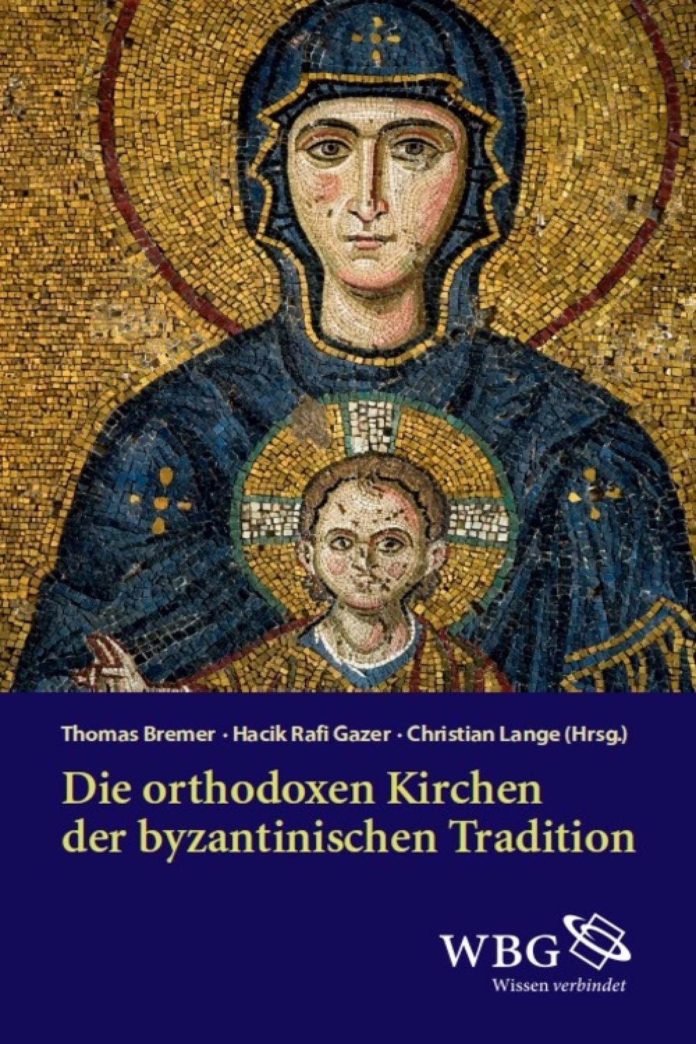 Die orthodoxen Kirchen der byzantinischen Tradition - Thomas Bremer, Hacik Rafi Gazer, Christian Lange