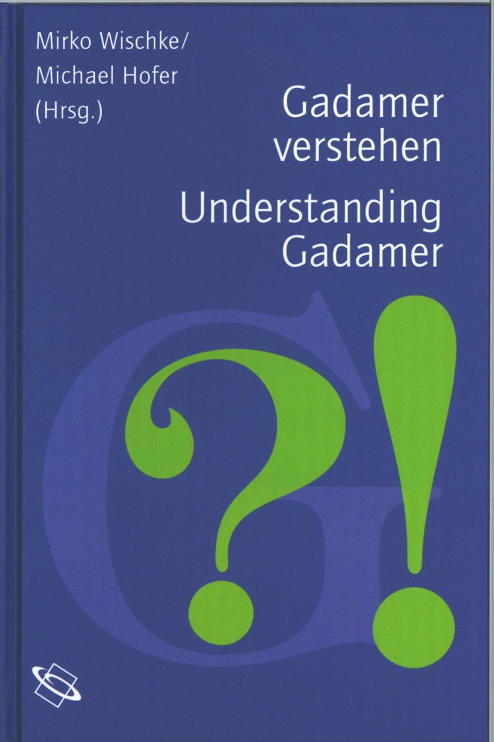 Gadamer verstehen - Mirko Wischke, Michael Hofer