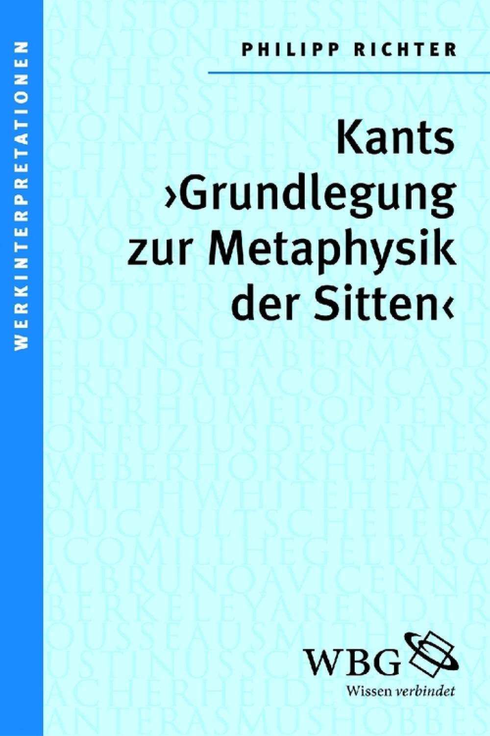 Kants ›Grundlegung zur Metaphysik der Sitten‹ - Philipp Richter
