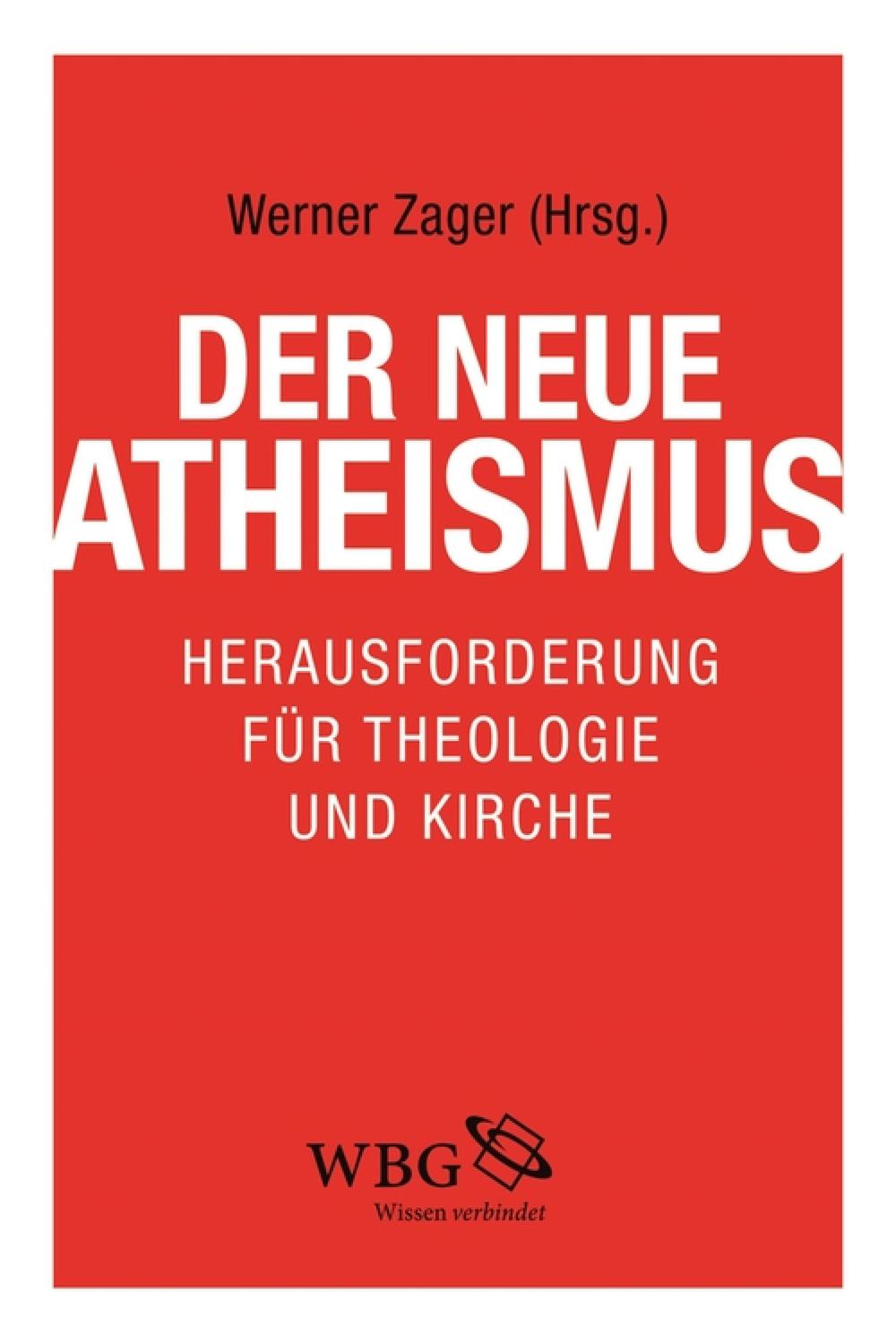 Der neue Atheismus - Werner Zager