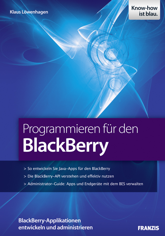 Programmieren für den BlackBerry - Klaus Löwenhagen