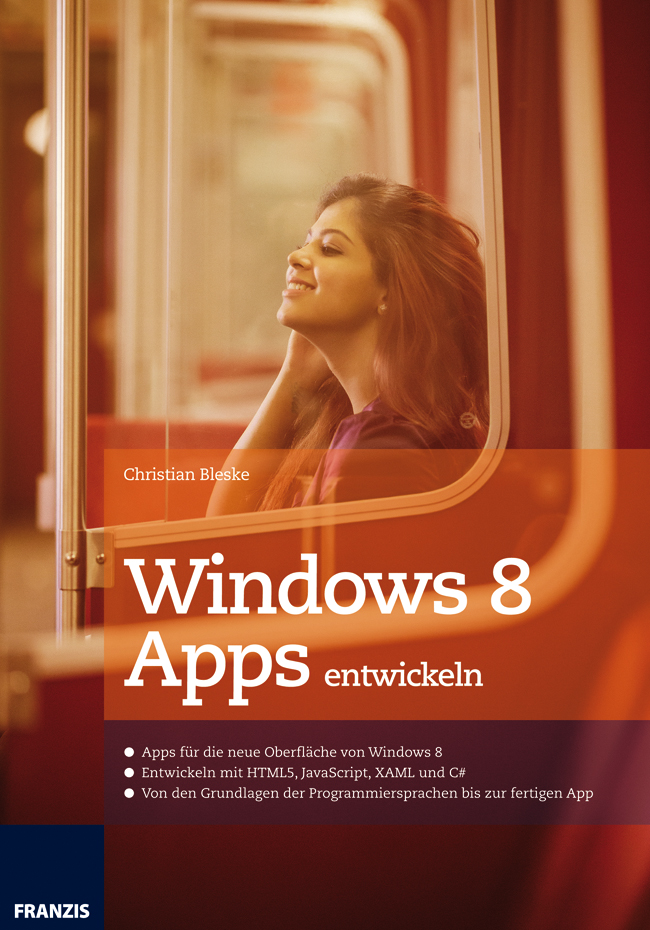 Windows 8 Apps entwickeln - Christian Bleske