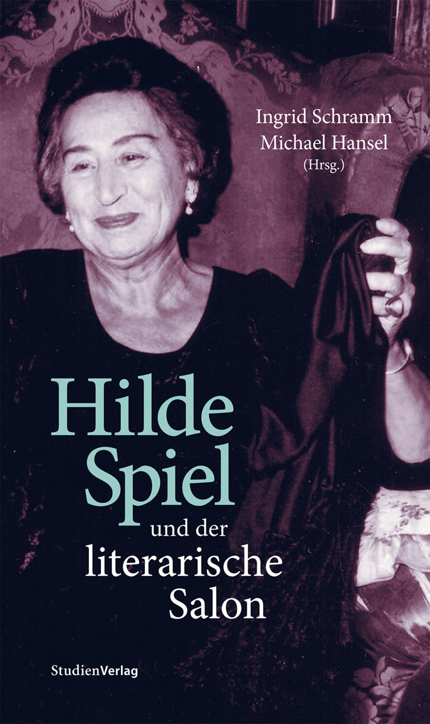 Hilde Spiel und der literarische Salon - Ingrid Schramm, Michael Hansel