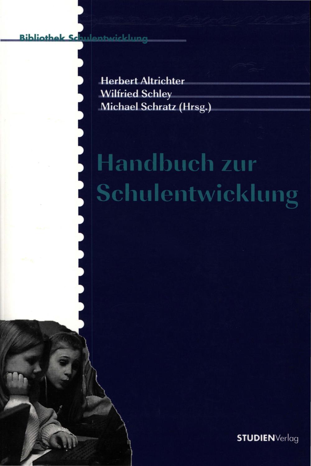 Handbuch zur Schulentwicklung - Herbert Altrichter, Wilfried Schley, Michael Schratz