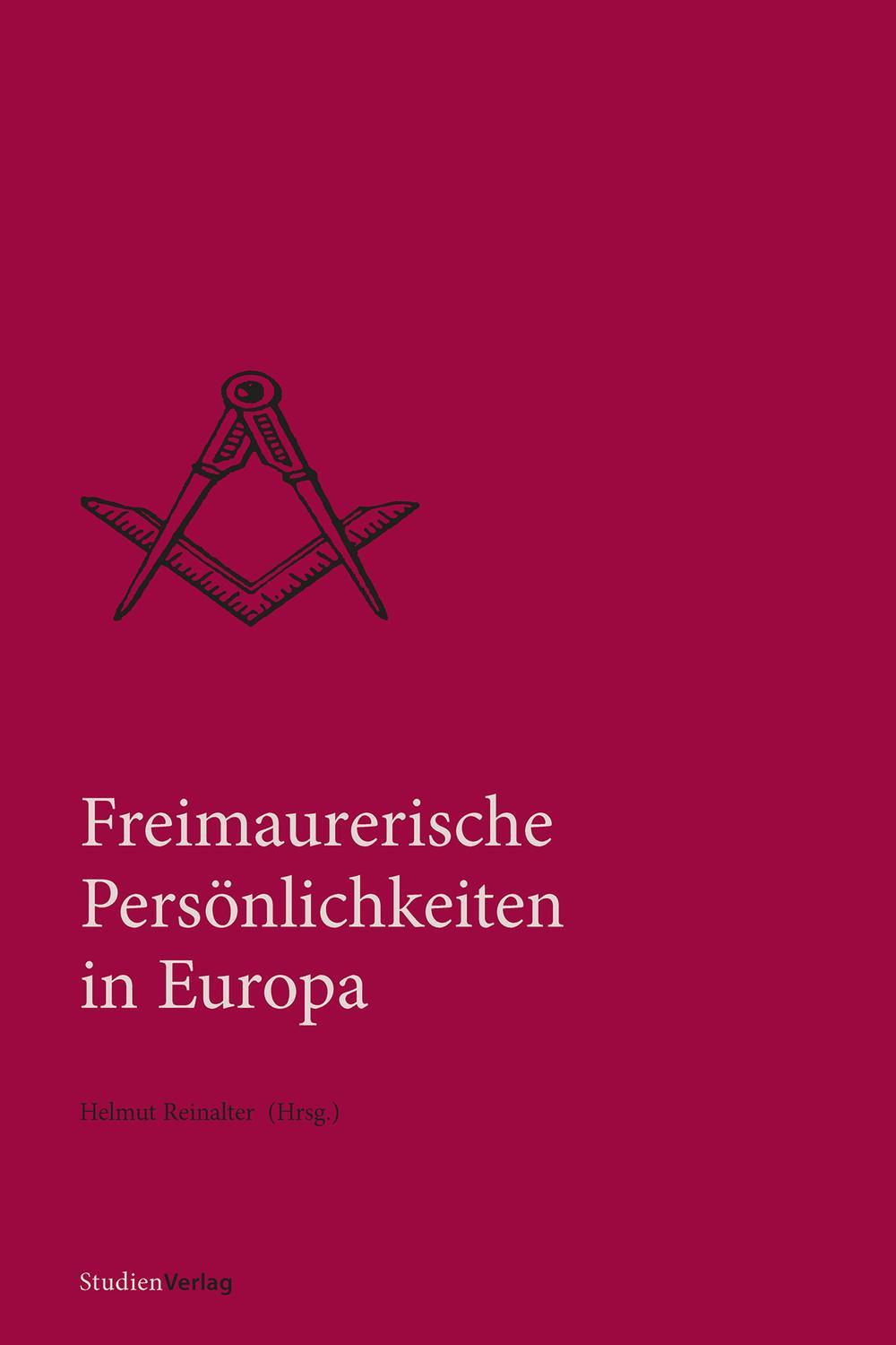 Freimaurerische Persönlichkeiten in Europa - Helmut Reinalter