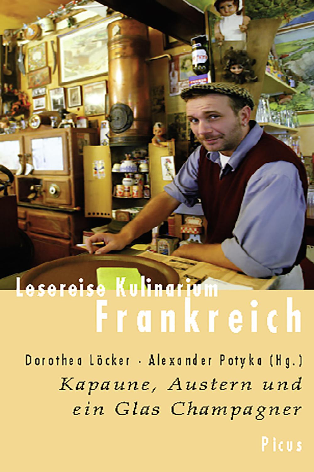 Lesereise Kulinarium Frankreich - Dorothea Löcker, Alexander Potyka