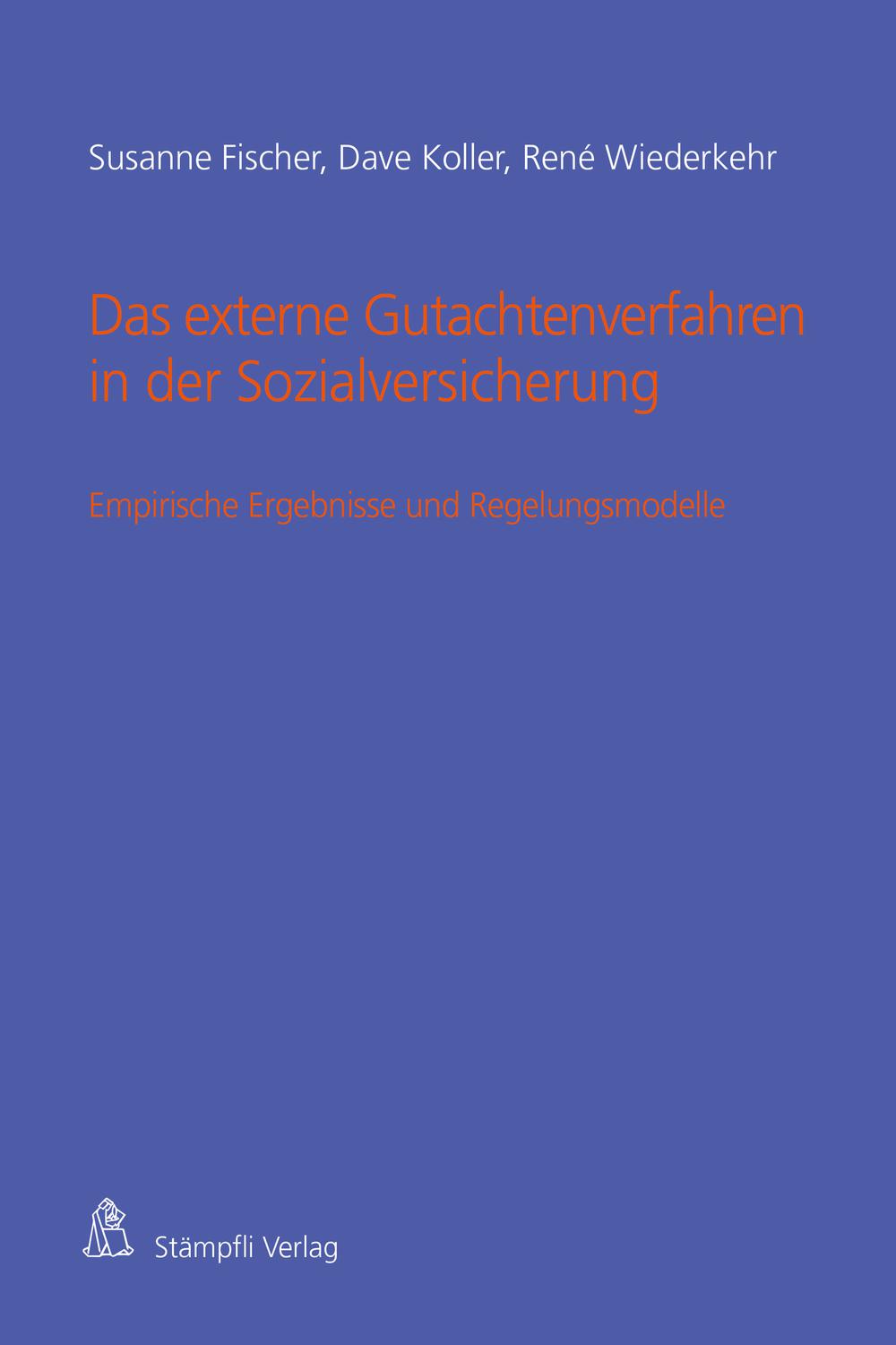 Das externe Gutachtenverfahren in der Sozialversicherung - Susanne Fischer, Dave Koller, René Wiederkehr