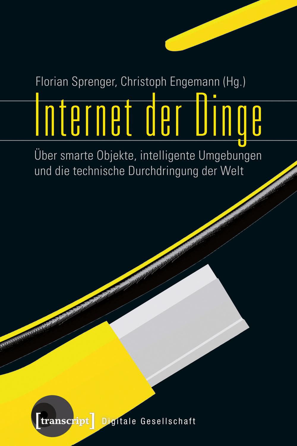 Internet der Dinge - Florian Sprenger, Christoph Engemann