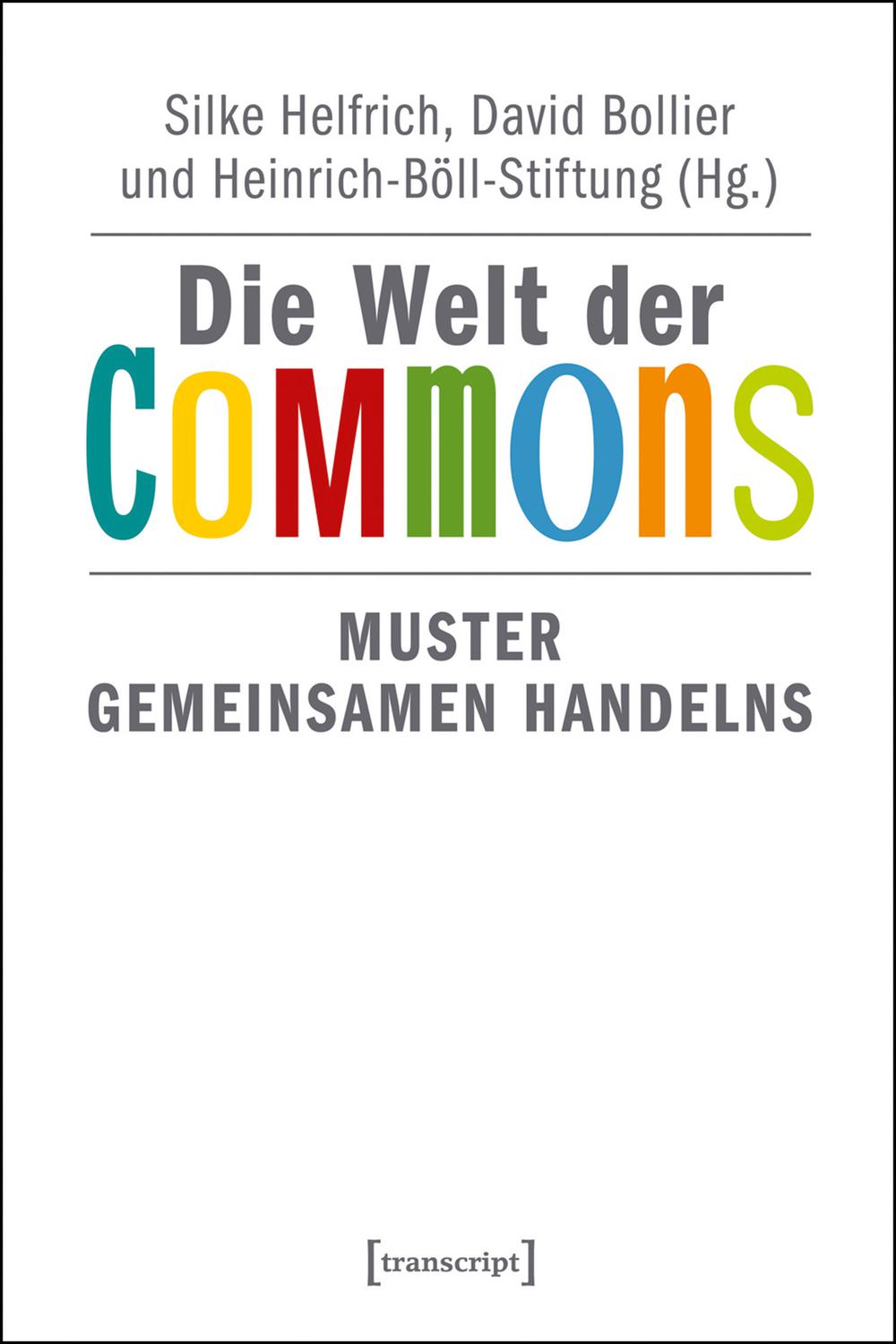 Die Welt der Commons - Silke Helfrich, David Bollier