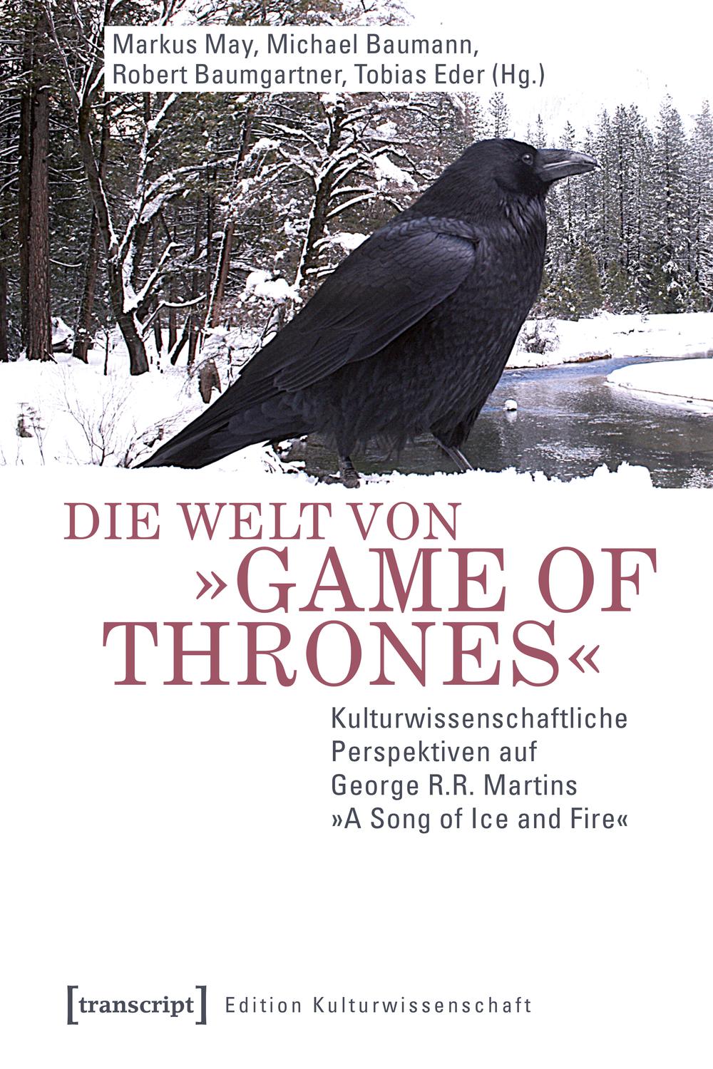 Die Welt von »Game of Thrones« - Markus May, Michael Baumann, Robert Baumgartner, Tobias Eder