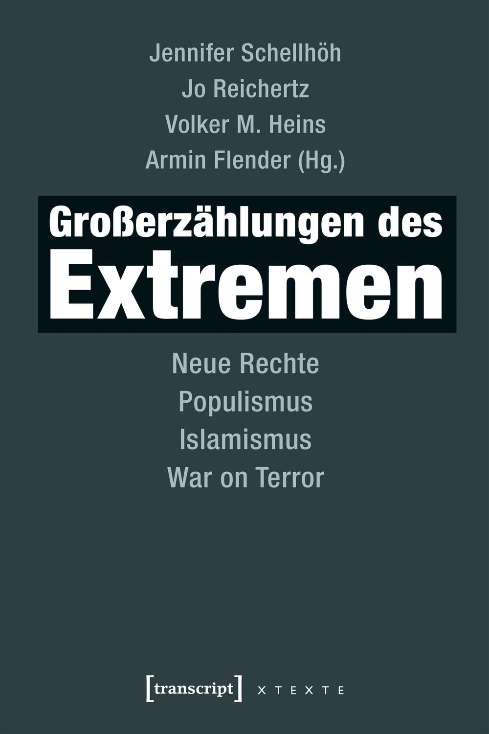 Großerzählungen des Extremen - Jennifer Schellhöh, Jo Reichertz, Volker M. Heins, Armin Flender