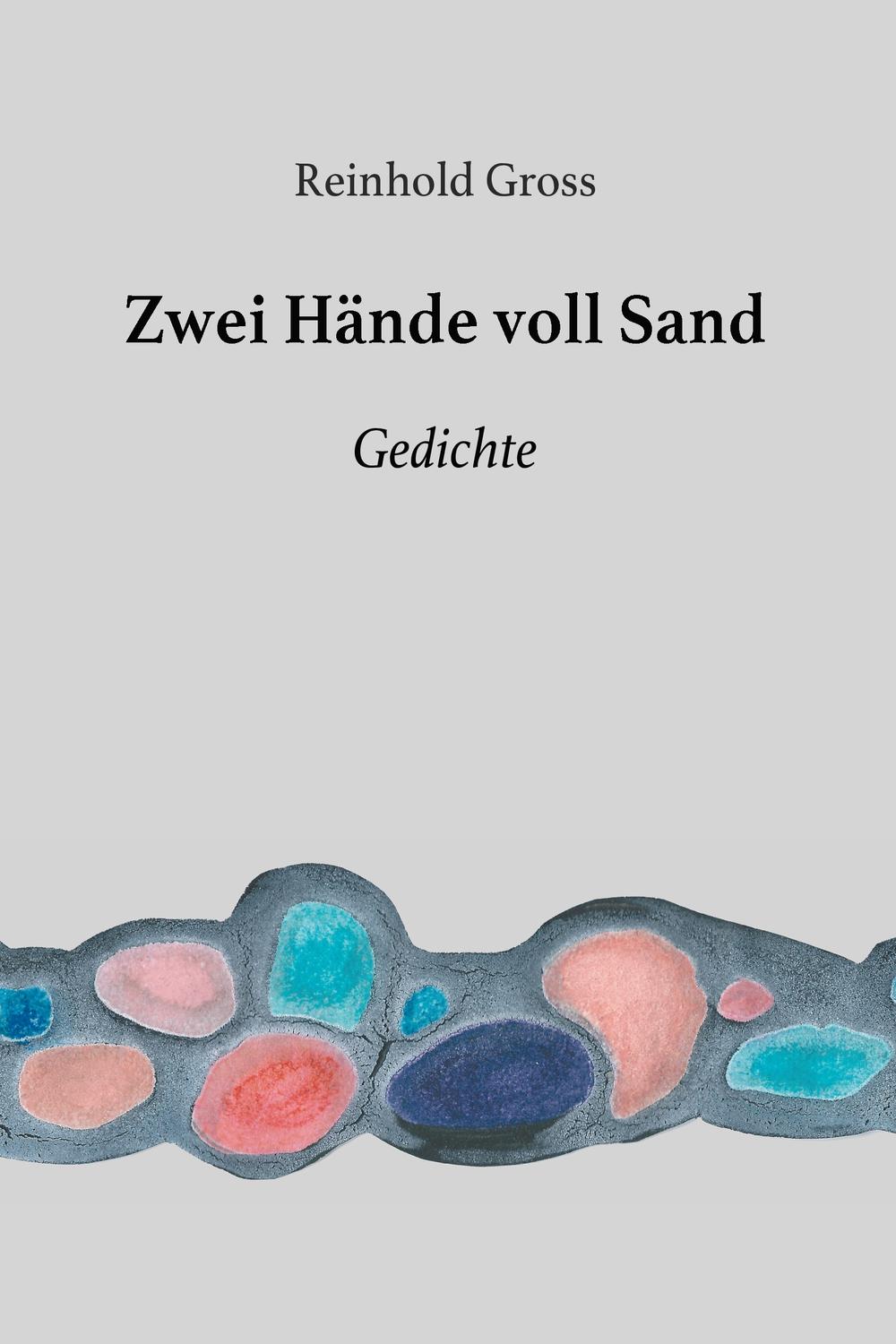 Zwei Hände voll Sand - Reinhold Gross