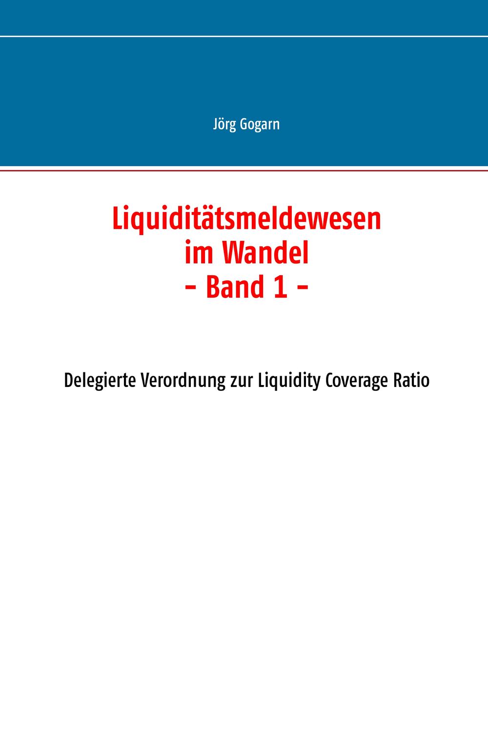 Liquiditätsmeldewesen im Wandel - Jörg Gogarn, JG BC Projekt & Service GmbH
