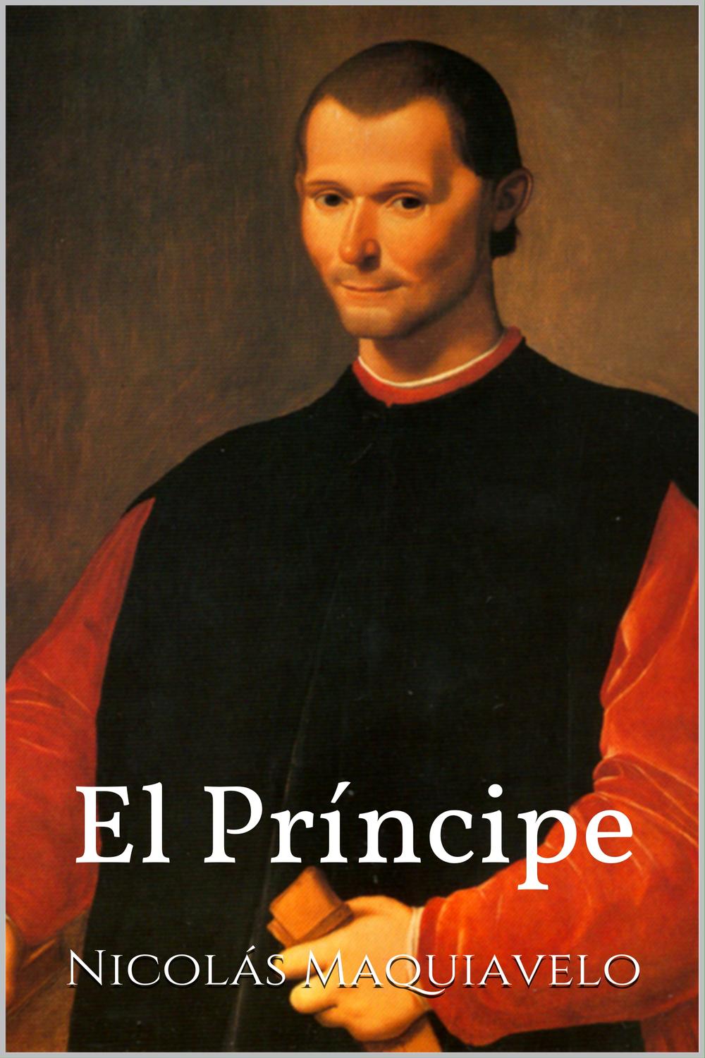 El Príncipe - Nicolás Maquiavelo, Niccolò Machiavelli