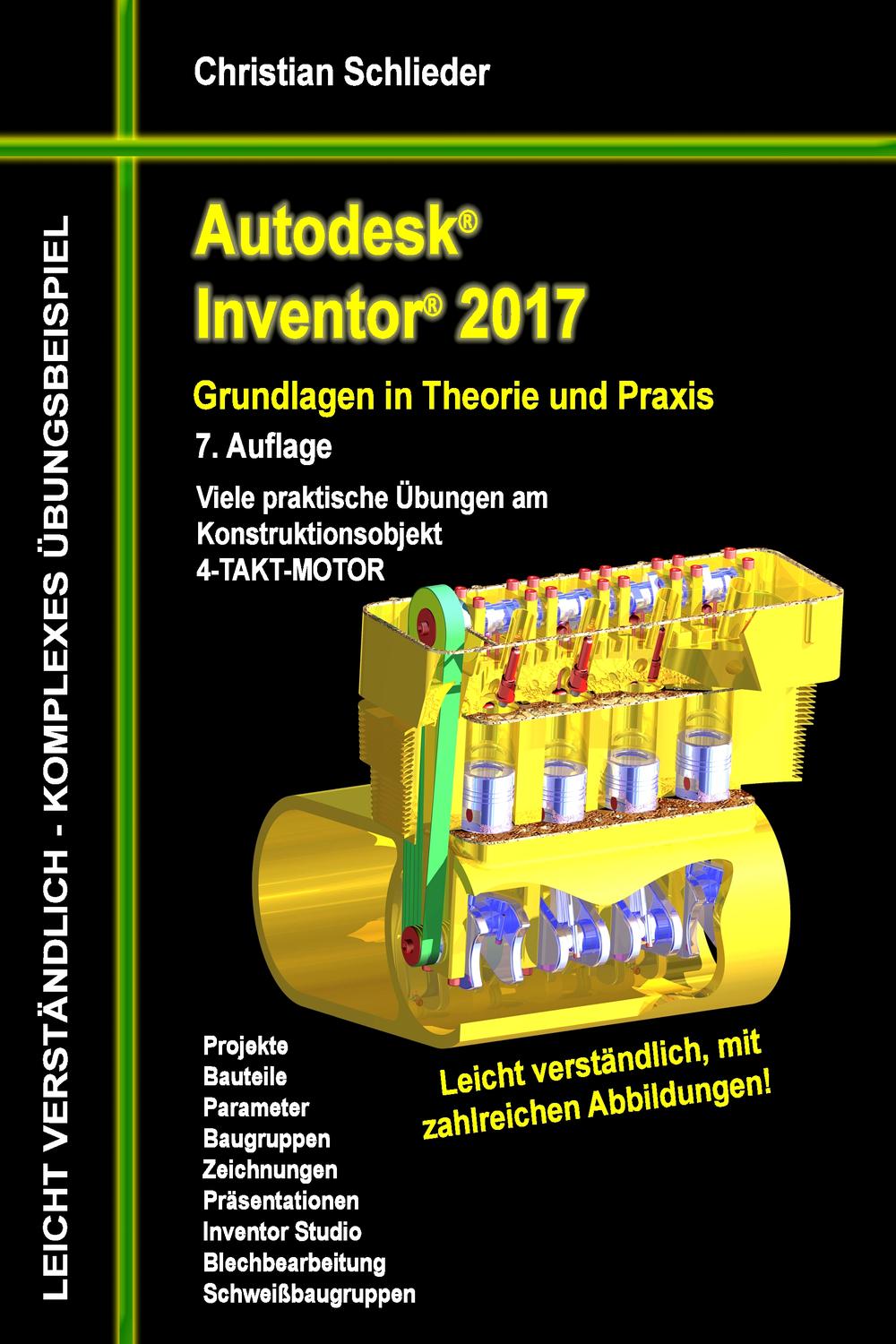 Autodesk Inventor 2017 - Grundlagen in Theorie und Praxis - Christian Schlieder