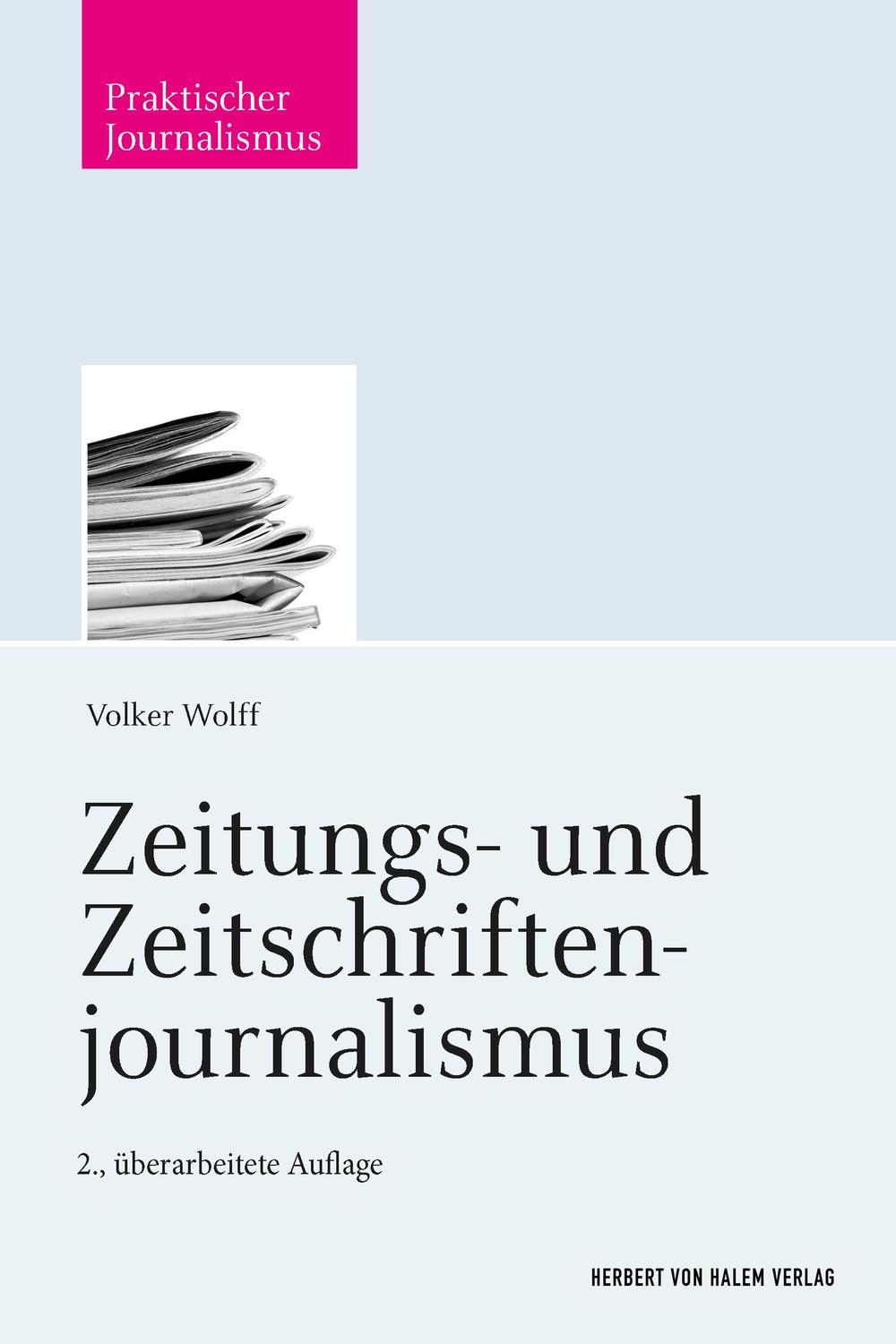 Zeitungs- und Zeitschriftenjournalismus - Volker Wolff