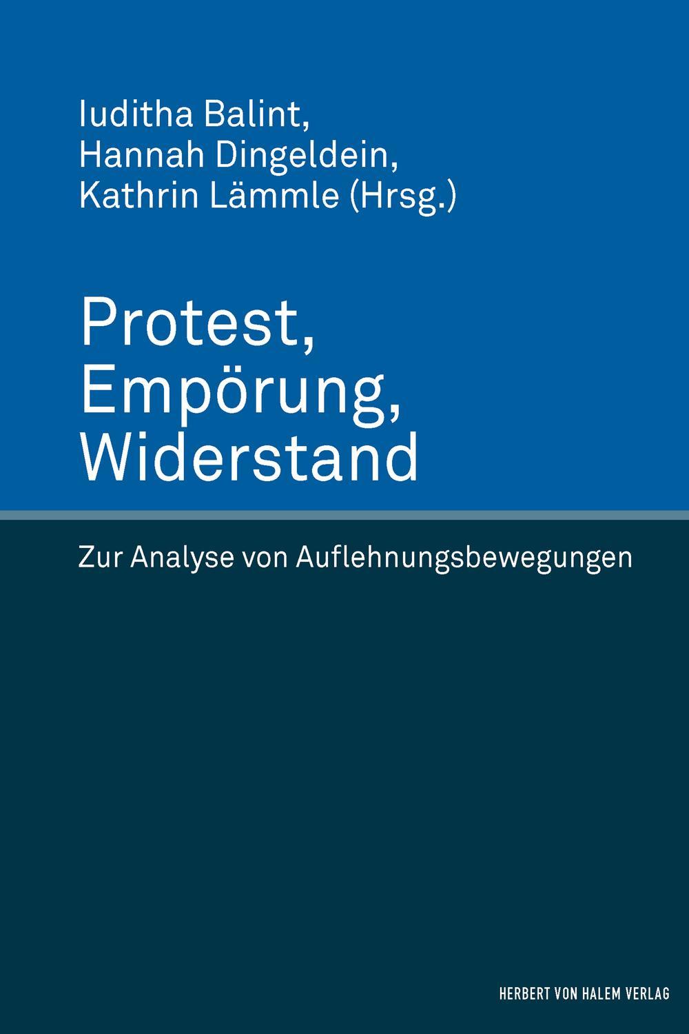 Protest, Empörung, Widerstand - Kathrin Lämmle, Iuditha Balint, Hannah Dingeldein