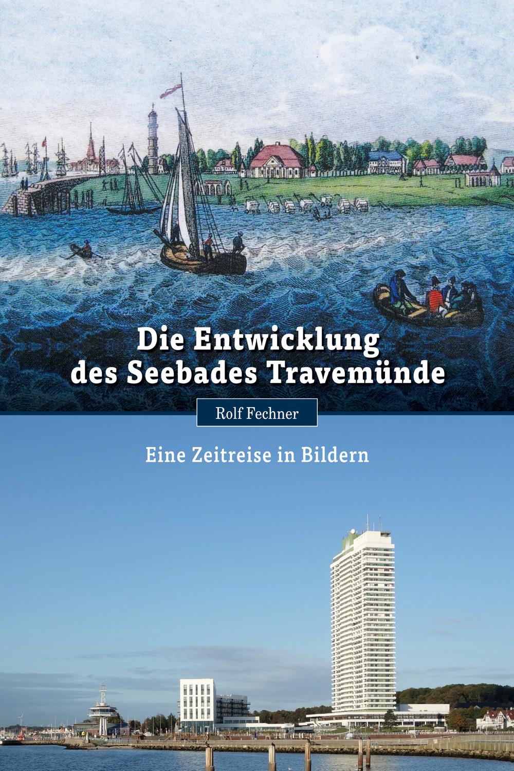 Die Entwicklung des Seebades Travemünde - Rolf Fechner