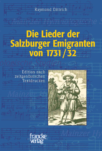 Die Lieder der Salzburger Emigranten von 1731/32 - Raymond Dittrich