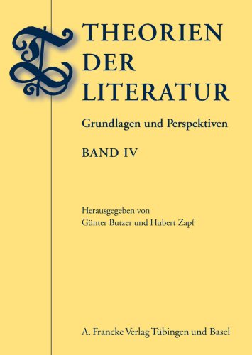 Theorien der Literatur, Band IV - Günter Butzer, Hubert Zapf