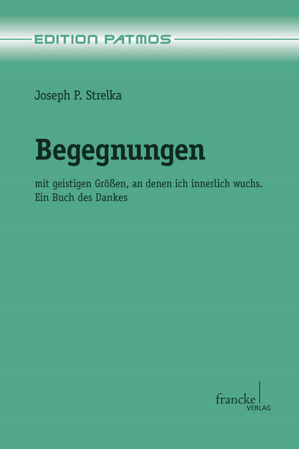 Begegnungen - Joseph Peter Strelka