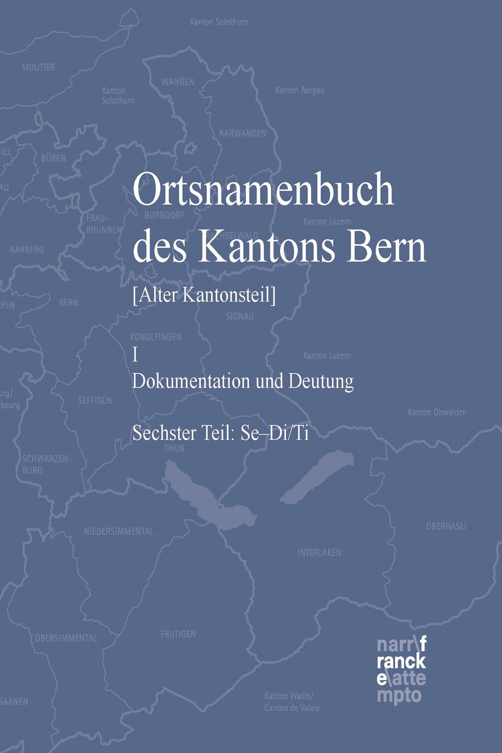 Ortsnamenbuch des Kantons Bern. Teil 6 (Se?Di/Ti) - ,,Thomas Franz Schneider, Roland Hofer, Luzius Th?ny