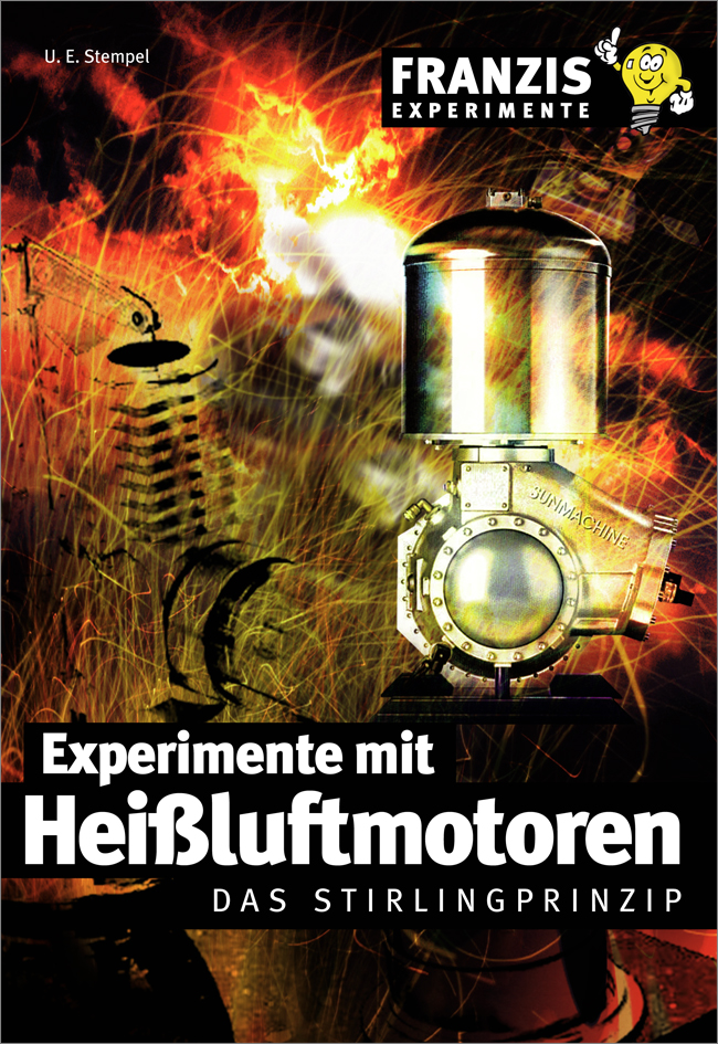 Experimente mit Heißluftmotoren - Ulrich E. Stempel