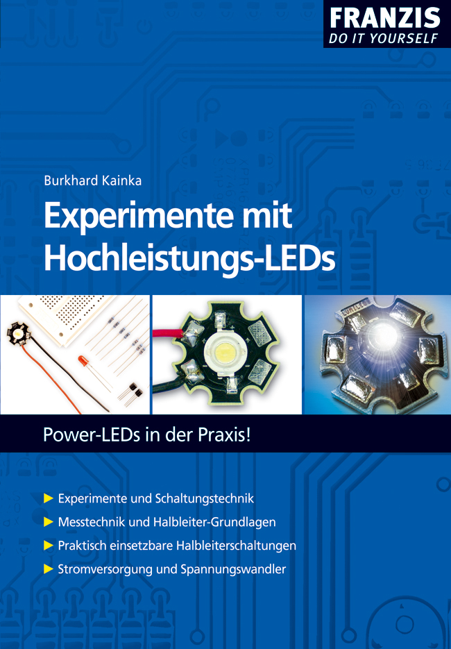 Experimente mit Hochleistungs-LEDs - Burkhard Kainka