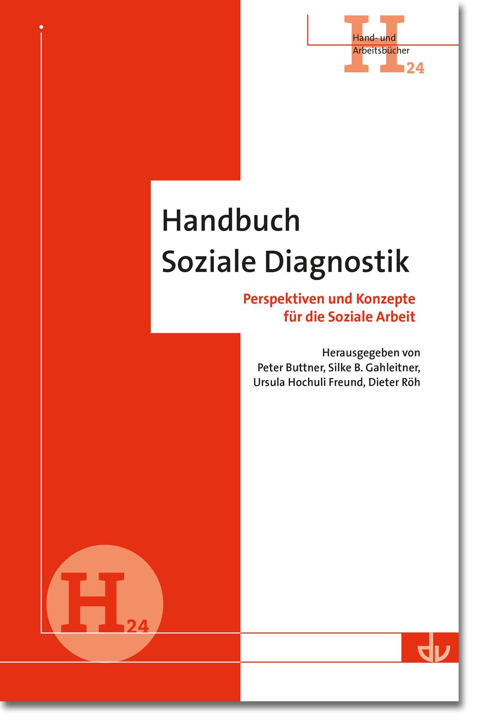 Handbuch Soziale Diagnostik - Peter Buttner, Silke Brigitta Gahleitner, Ursula Hochuli Freund, Dieter Röh