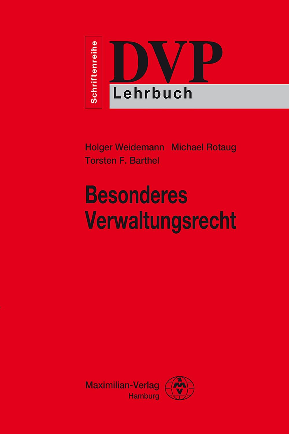 Besonderes Verwaltungsrecht - Michael Rotaug, Holger Weidemann, Torsten F. Barthel,,