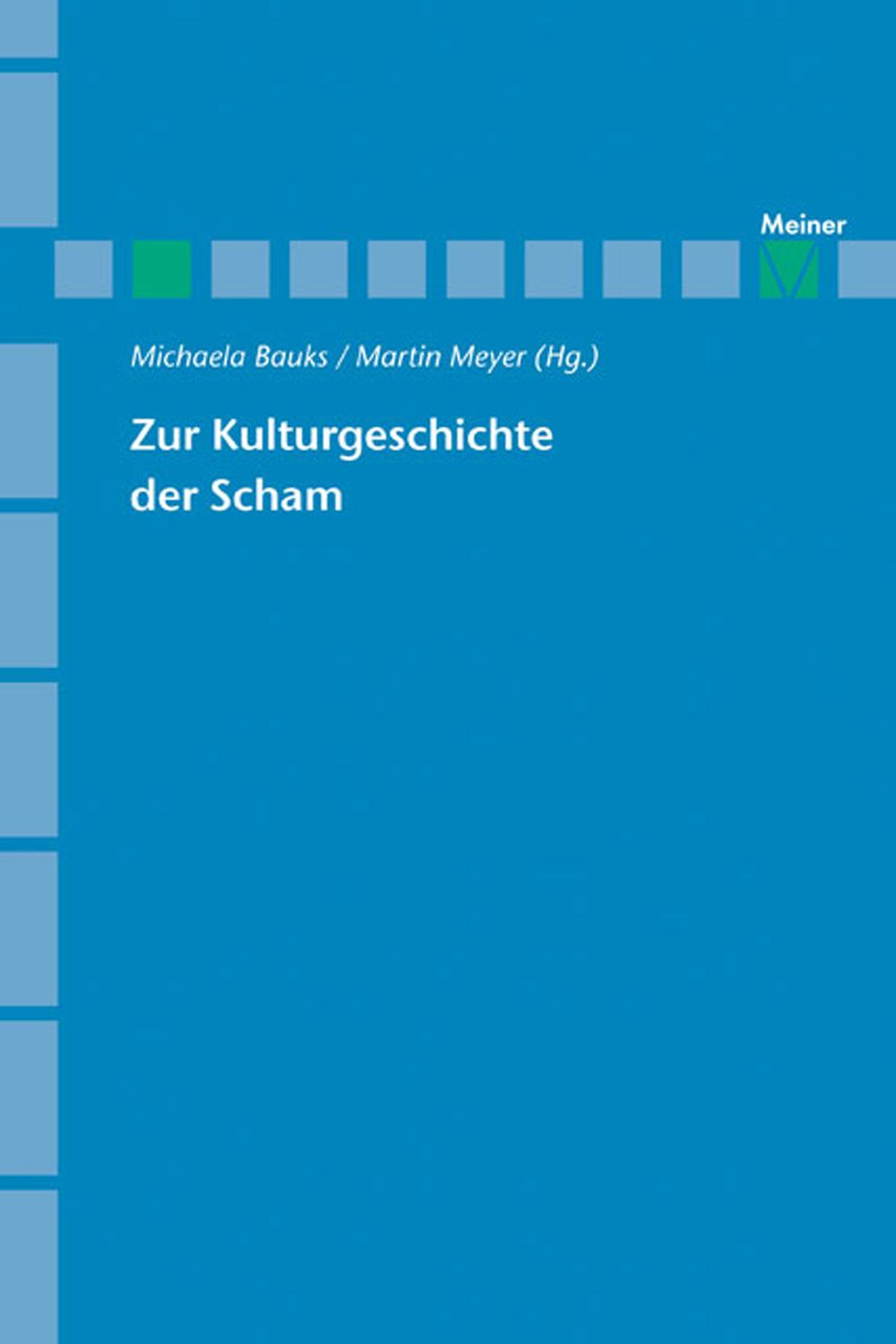 Zur Kulturgeschichte der Scham - Michaela Bauks, Martin Meyer