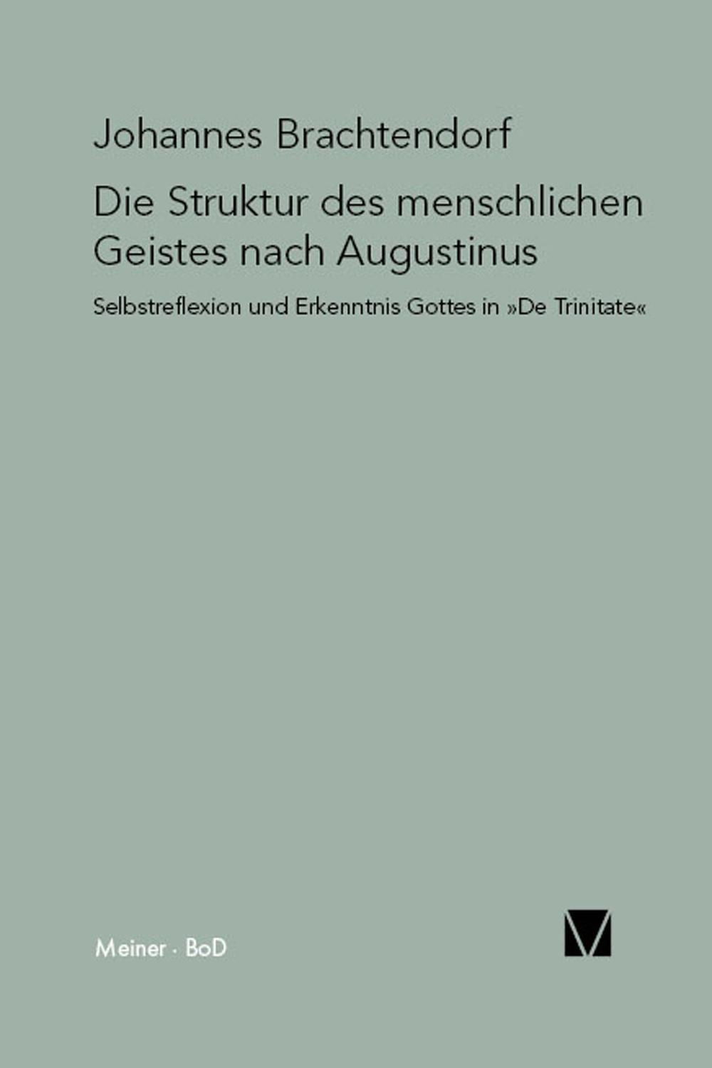 Die Struktur des menschlichen Geistes nach Augustinus - Johannes Brachtendorf