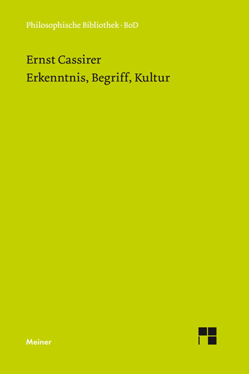 Erkenntnis, Begriff, Kultur - Ernst Cassirer, Rainer A Bast
