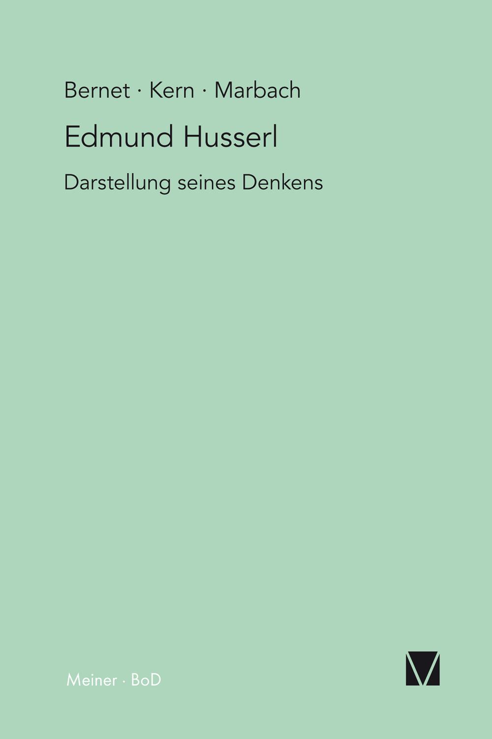 Edmund Husserl - Darstellung seines Denkens - Rudolf Bernet, Iso Kern, Eduard Marbach,,