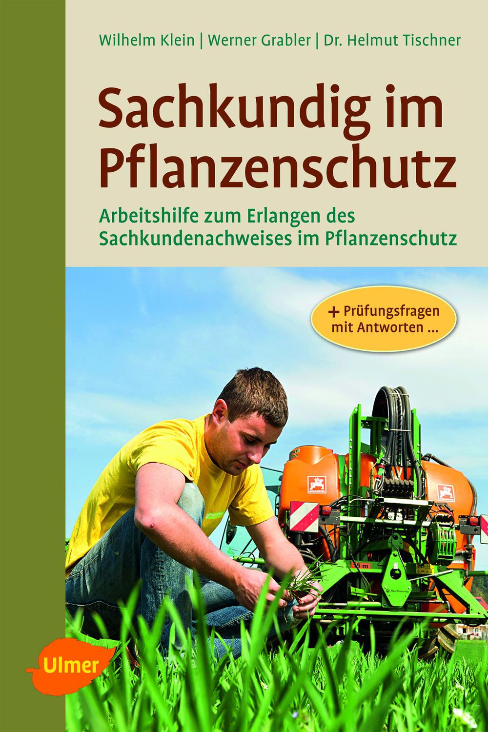 Sachkundig im Pflanzenschutz - Wilhelm Klein, Werner Grabler, Helmut Tischner,,