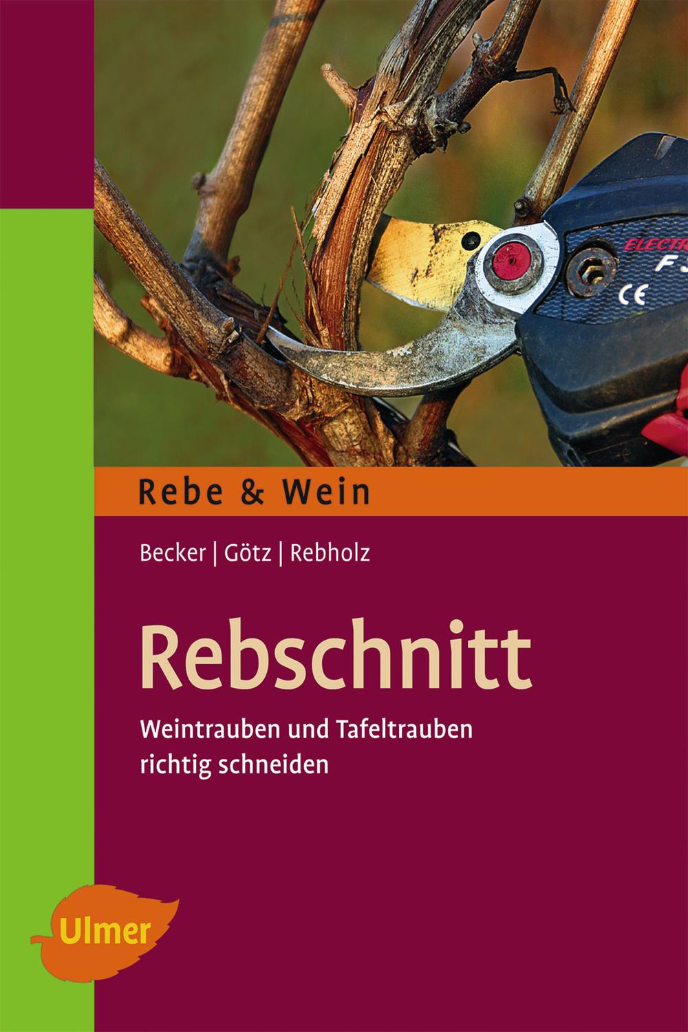 Rebschnitt - Arno Becker, Gerd Götz, Franz Rebholz
