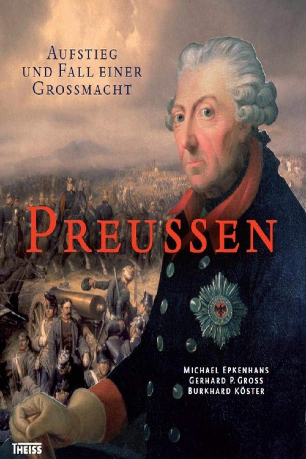 Preußen - Michael Epkenhans, Gerhard P. Groß, Burkhard Köster