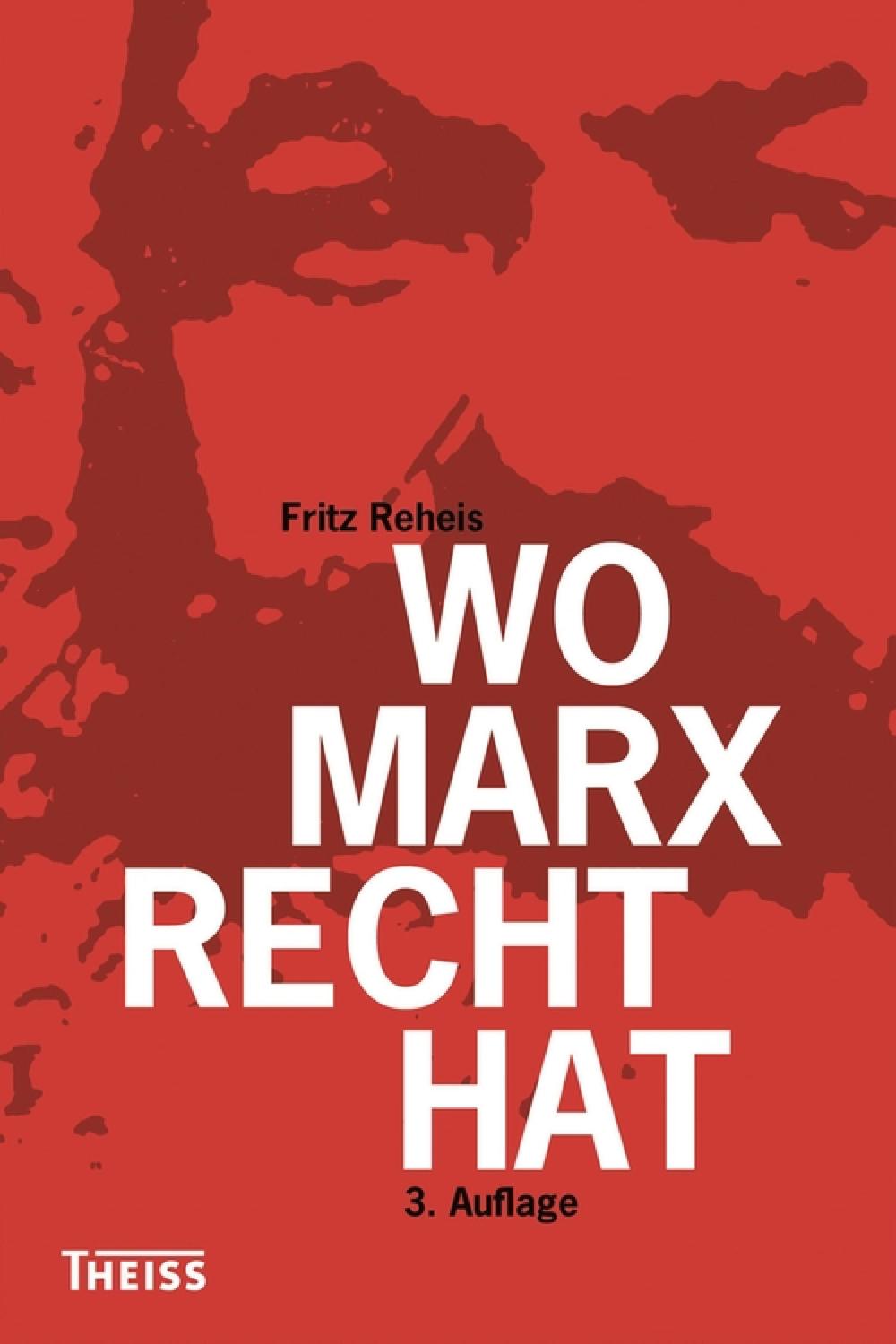 Wo Marx Recht hat - Fritz Reheis,,