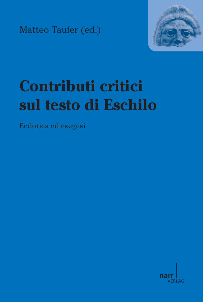 Contributi critici sul testo di Eschilo - Matteo Taufer