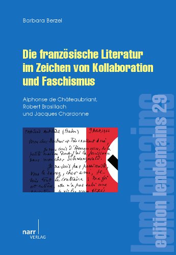 Die französische Literatur im Zeichen von Kollaboration und Faschismus - Barbara Berzel