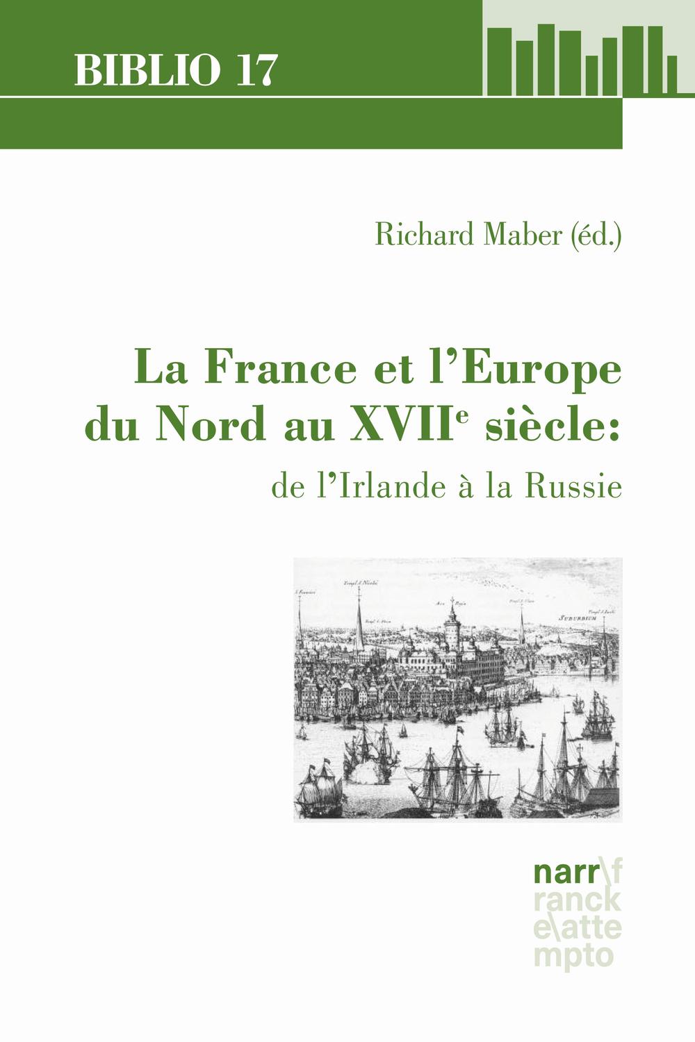 La France et l'Europe du Nord au XVIIe siècle: de l'Irlande à la Russie - Richard Maber