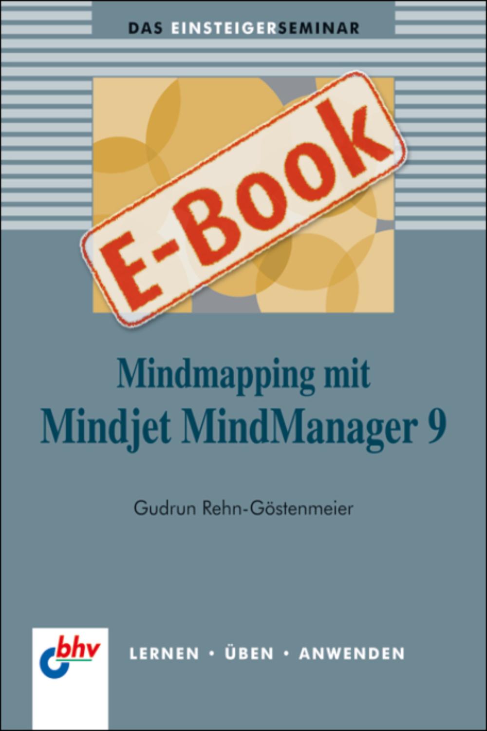 MindMapping mit Mindjet MindManager 9 - Gudrun Rehn-Göstenmeier