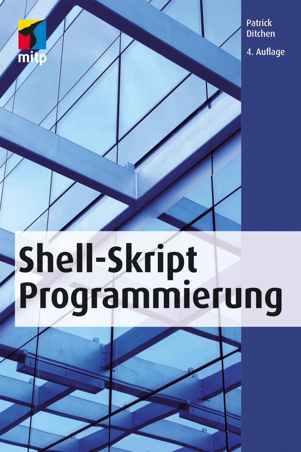Shell-Skript-Programmierung - Patrick Ditchen