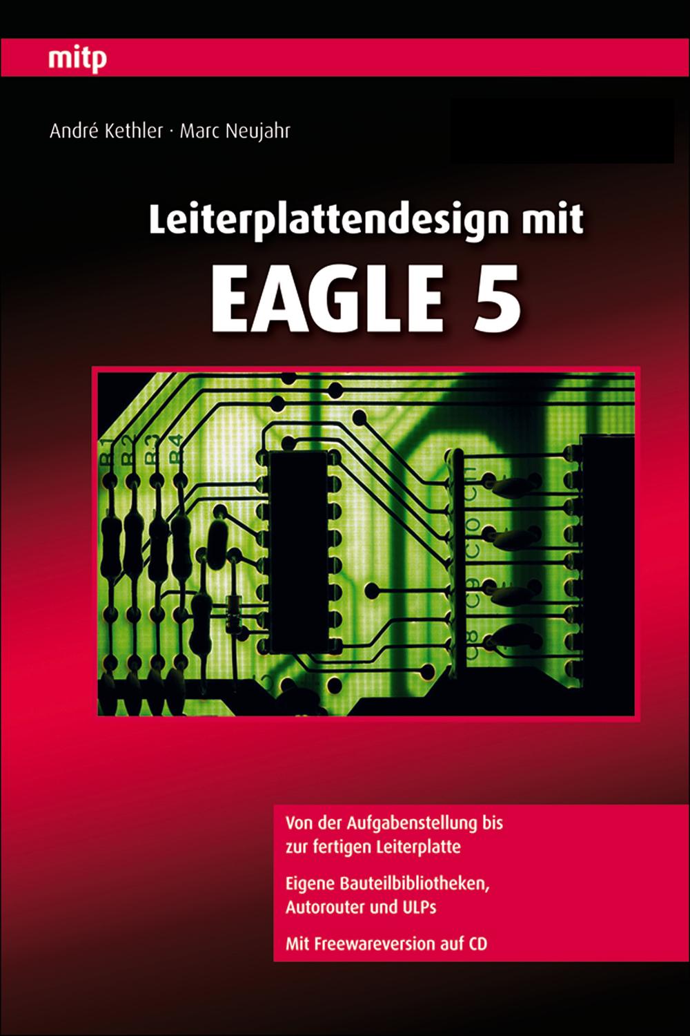 Leiterplattendesign mit EAGLE 5 - André Kethler, Marc Neujahr